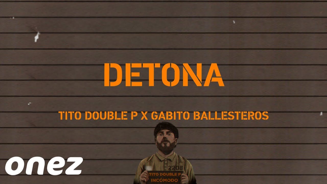 DETONA (LETRA) TITO DOUBLE P X GABITO BALLESTEROS / CORRIDOS 2024 / INCOMODO ALBUM