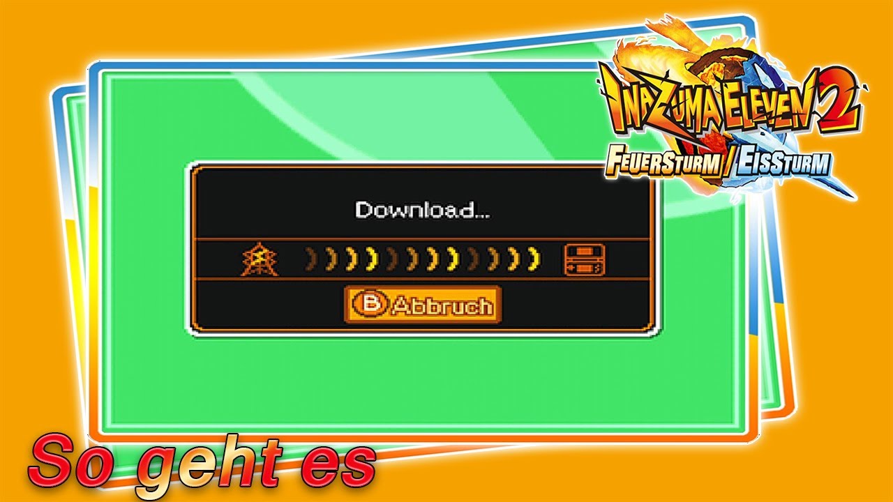 Inazuma Eleven 2: Feuersturm/Eissturm: Download ausführlicher, So geht es!