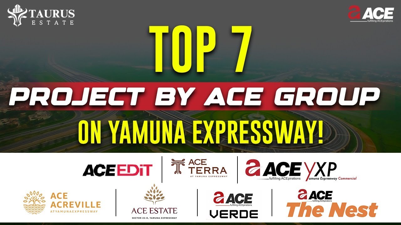 ACE Group Top 7 Projects on Yamuna Expressway || ACE Group Yamuna Expressway || Taurus Estate