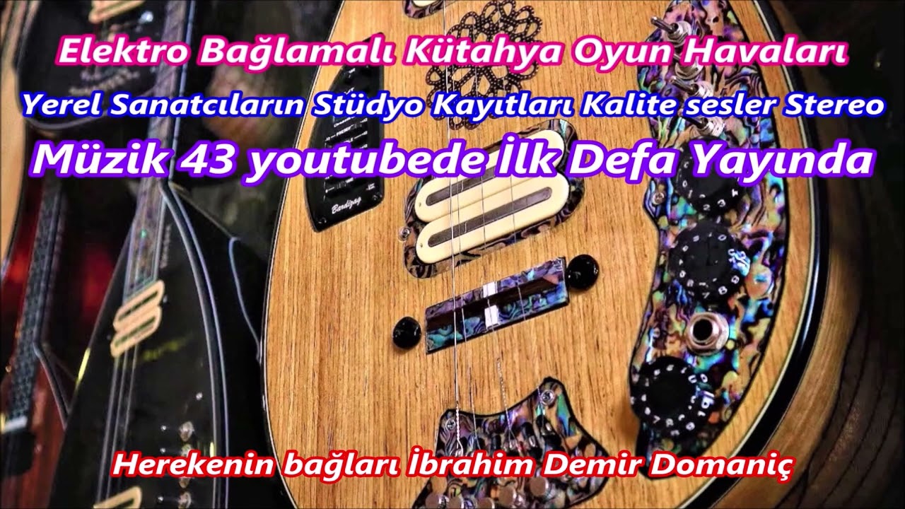 Herekenin bağları İbrahim Demir Domaniç  Elektro+Kütahya+Tavşanlı+Oyun +Havası+Stüdyo