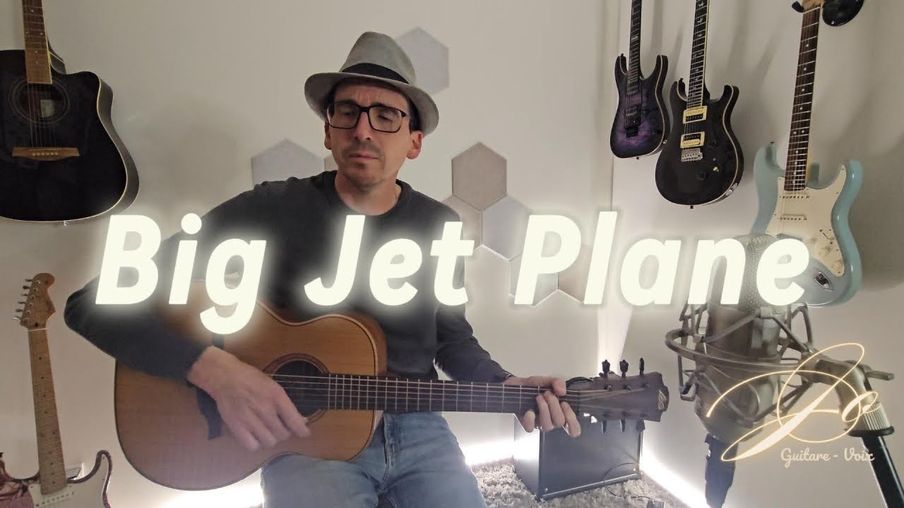 Big Jet Plane - Reprise Guitare-Voix