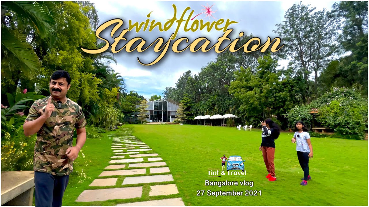 Staycation at Windflower Resort Bangalore Ep 2 | a peaceful destination with amazing meals Sep 2021