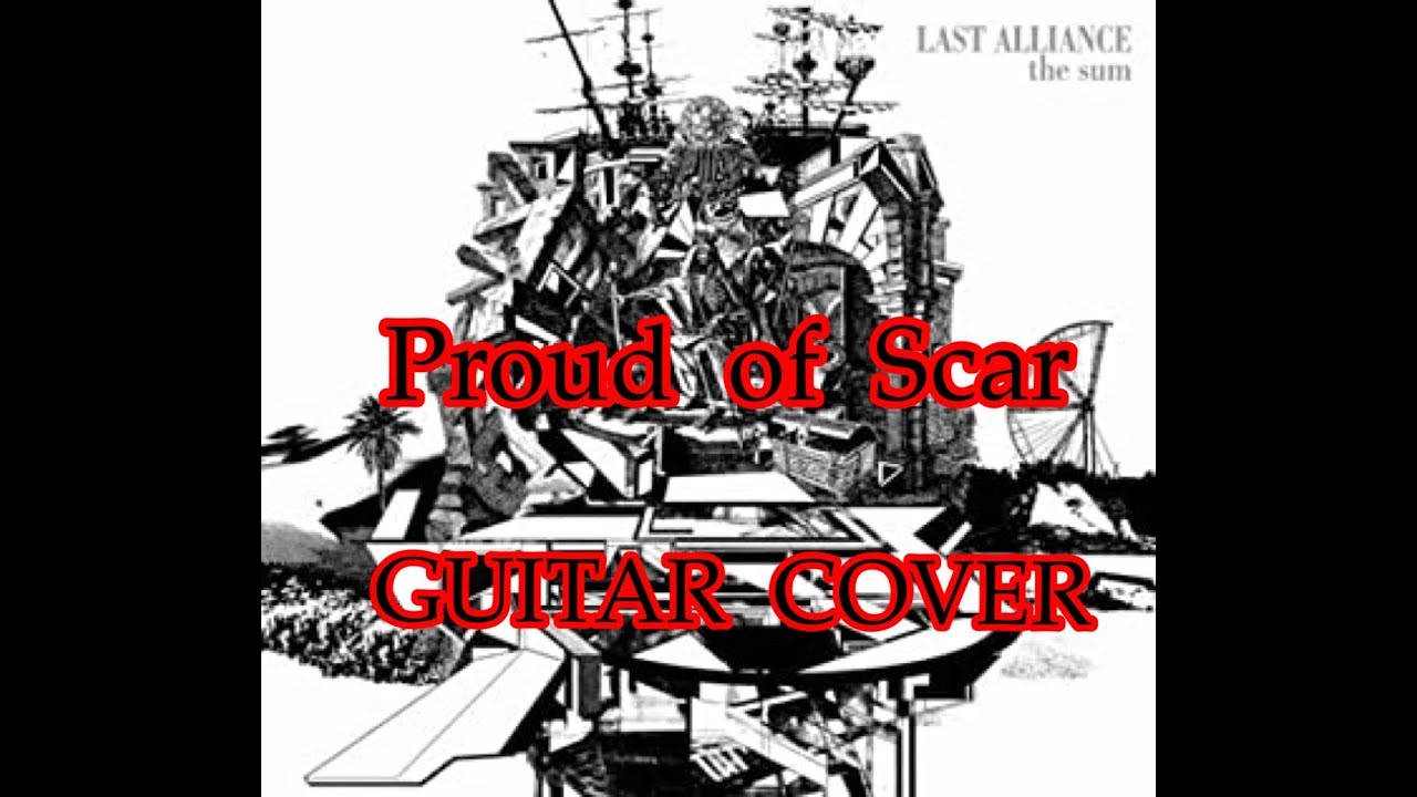 LAST ALLIANCE「Proud  of  Scar」GUITAR  COVER