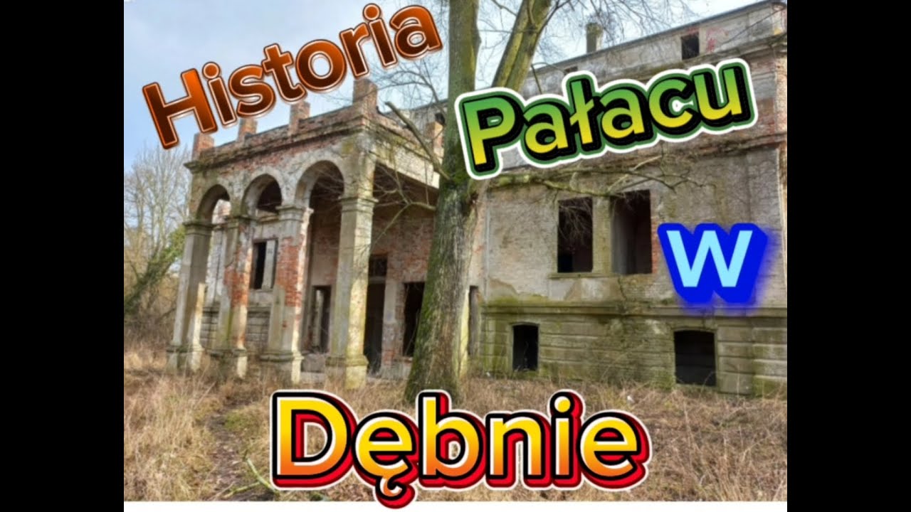 Historia Pałacu w Dębnie