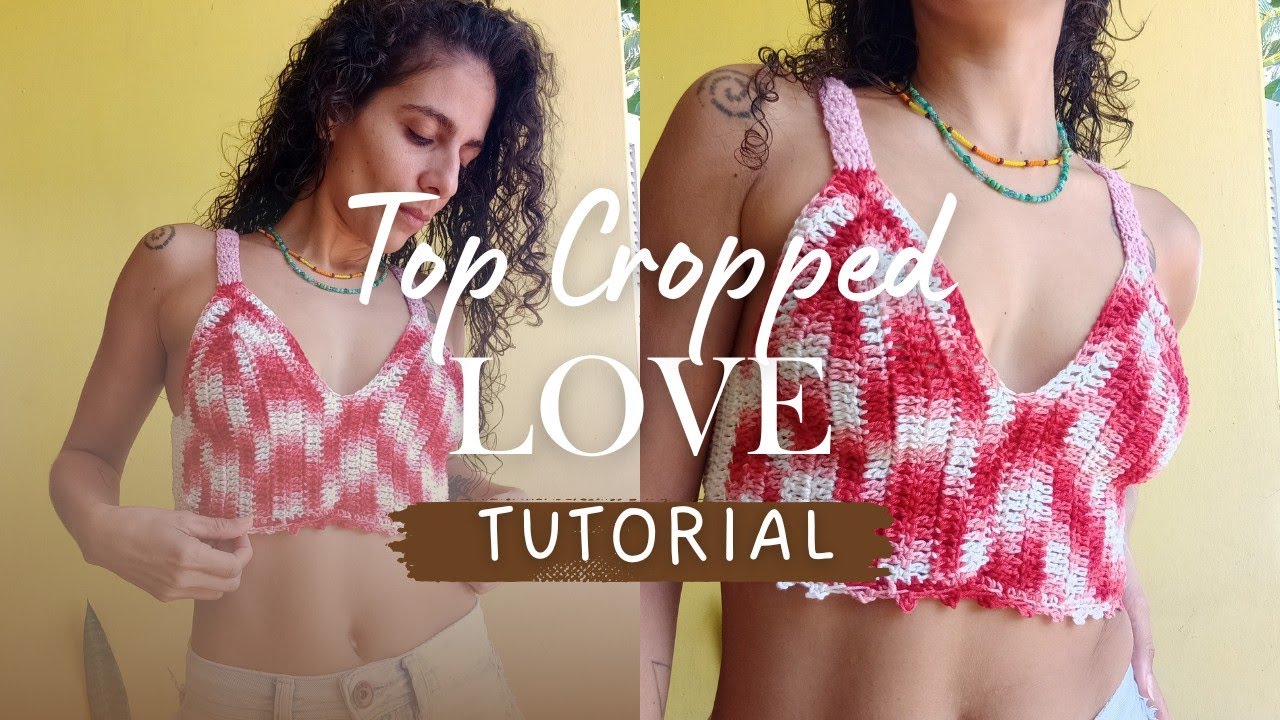 Tutorial Top Cropped Love em crochê 💕