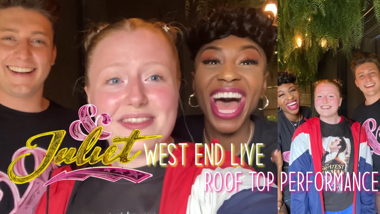 & Juliet West End Live Free Roof Top Performance Vlog