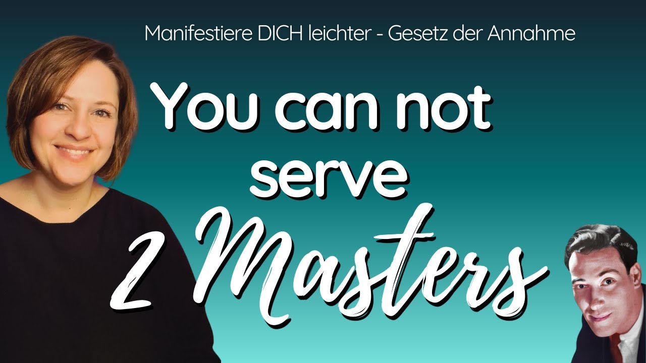 Manifestieren | Deine Manifestation kommt nicht? | You can not serve two Masters