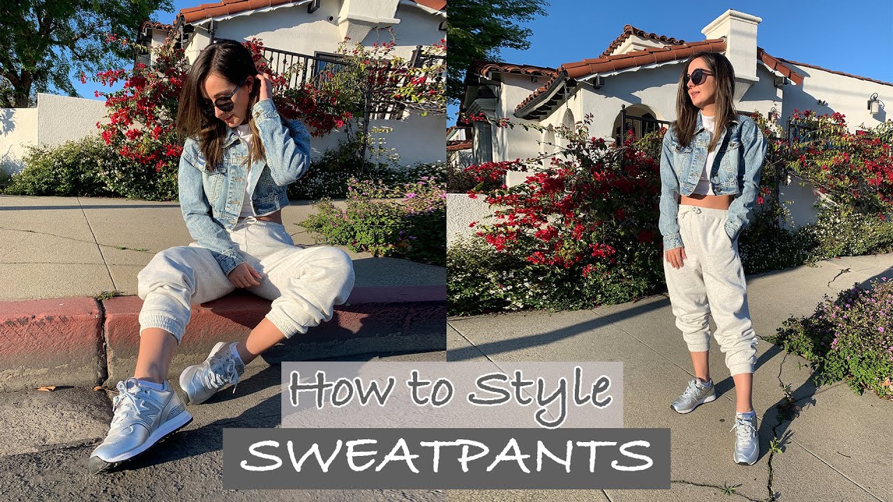 HOW TO STYLE SWEATS 2020