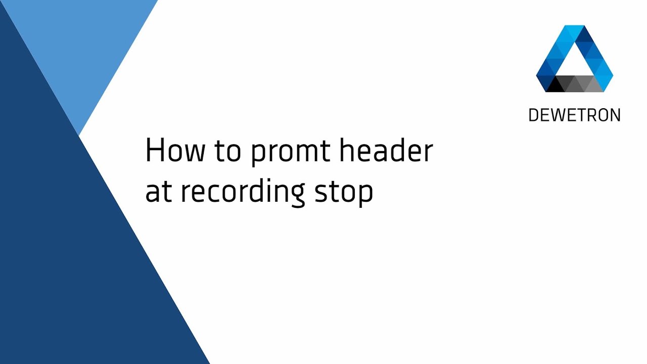 How to prompt the header at the recording stop // DEWETRON Academy