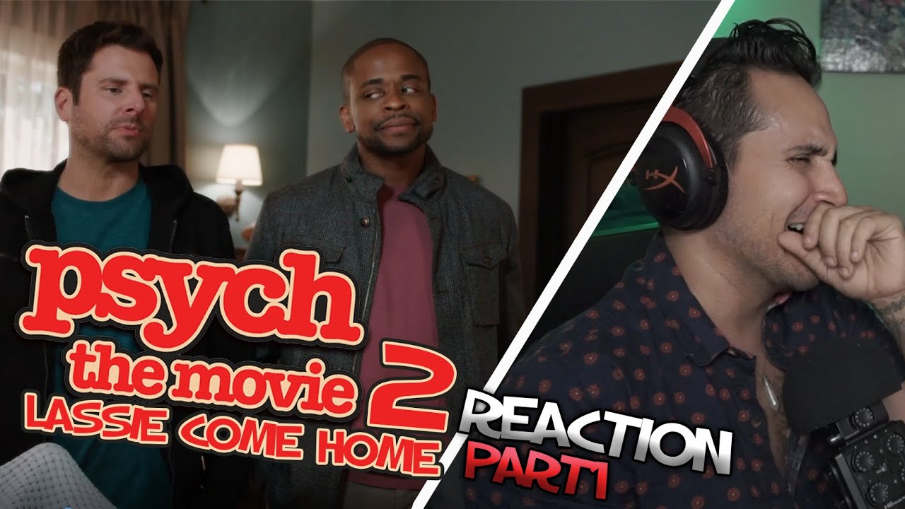 Psych The Movie 2 Lassie Come Home FIRST TIME Reaction Part 1