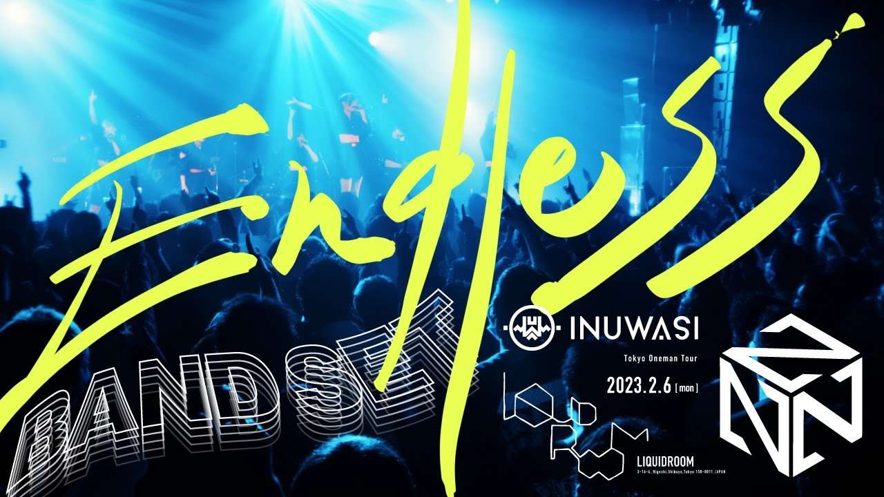 INUWASI -「Endless」［LIVE MOVIE］