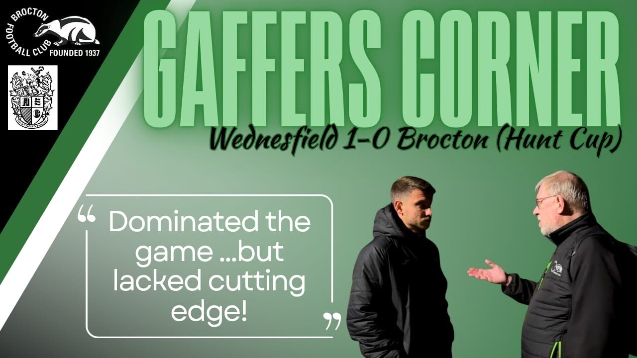 GAFFERS CORNER - Wednesfield 1 Brocton 0 - JW Hunt Cup