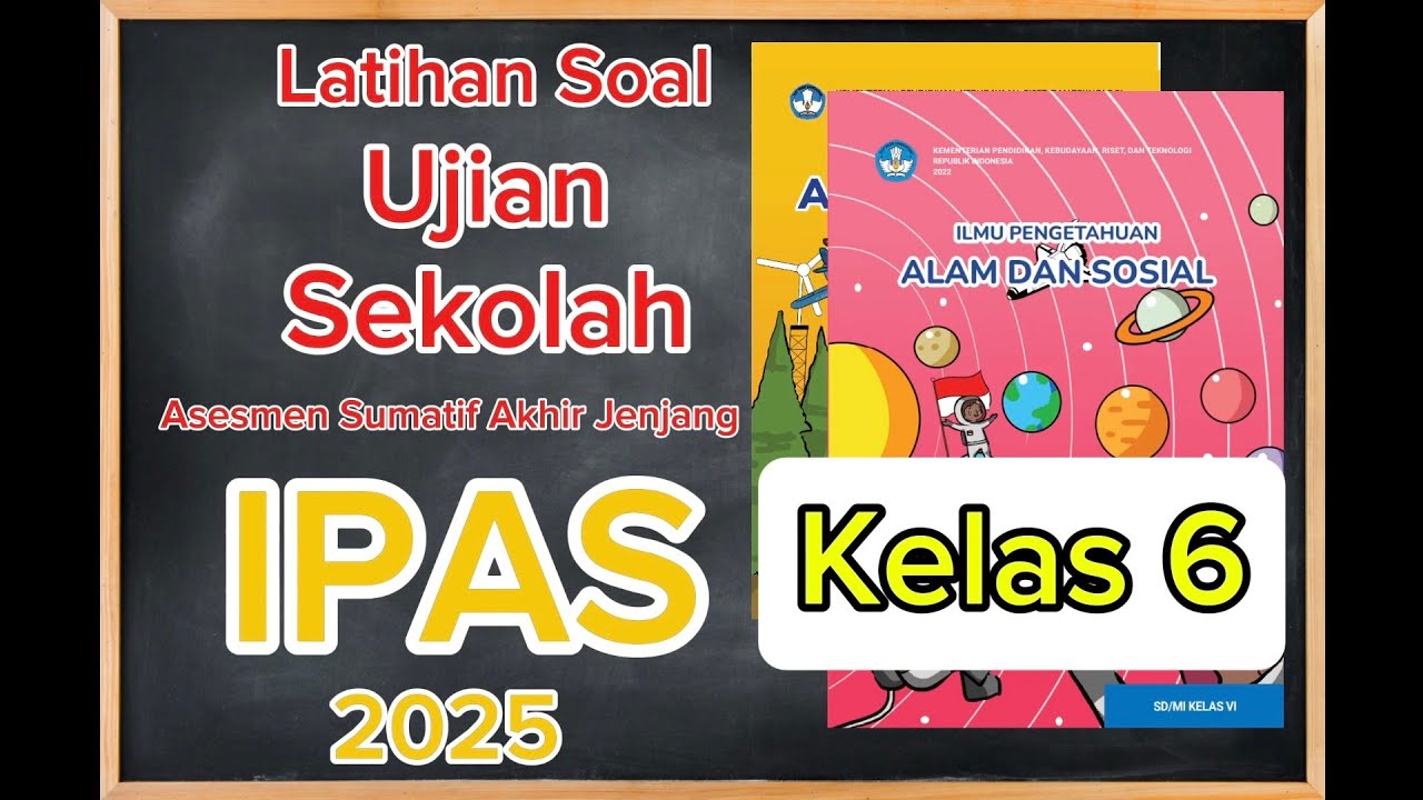 Soal Ujian Sekolah / Sumatif Akhir Jenjang || IPAS Kelas 6 SD || 2025