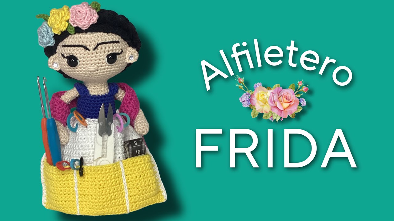 FRIDA ALFILETERO Amigurumi 1/3 (SUBS🇺🇸🇧🇷) #fridaacrochet #fridakahlo #alfiletero