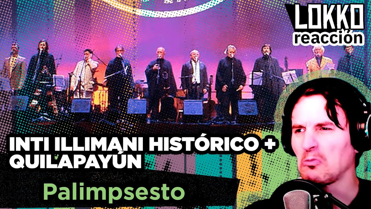 Reacción a Inti Illimani Histórico + Quilapayún - Palimpsesto | Análisis de Lokko!