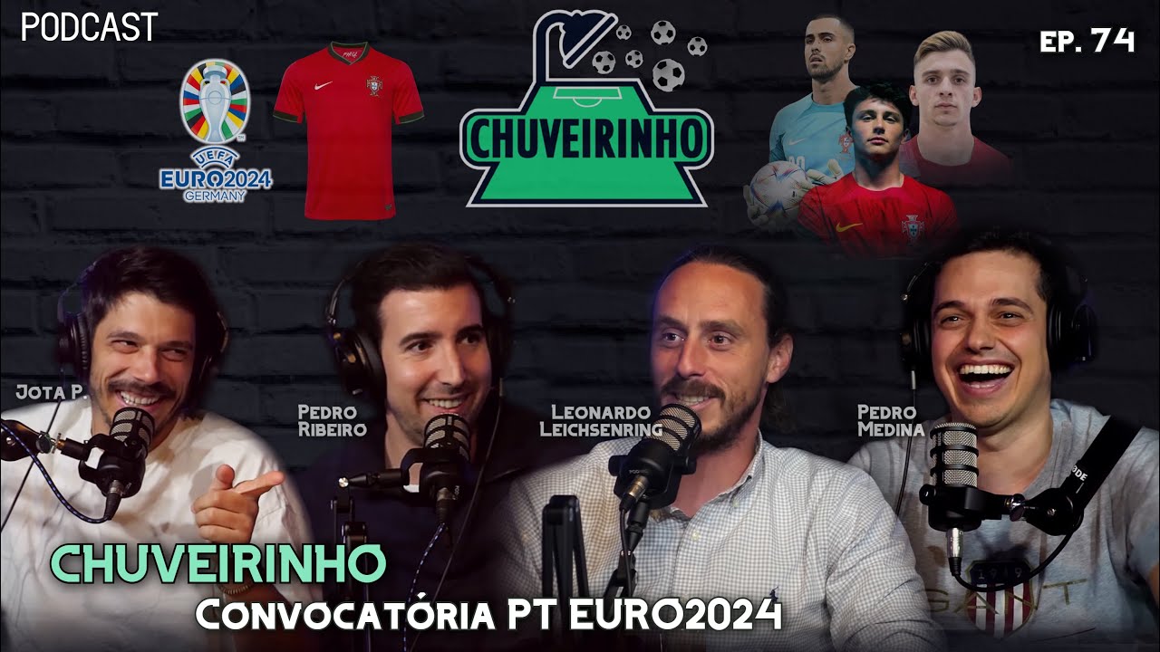 CHUVEIRINHO - Convocatória PT EURO2024 - EP.74