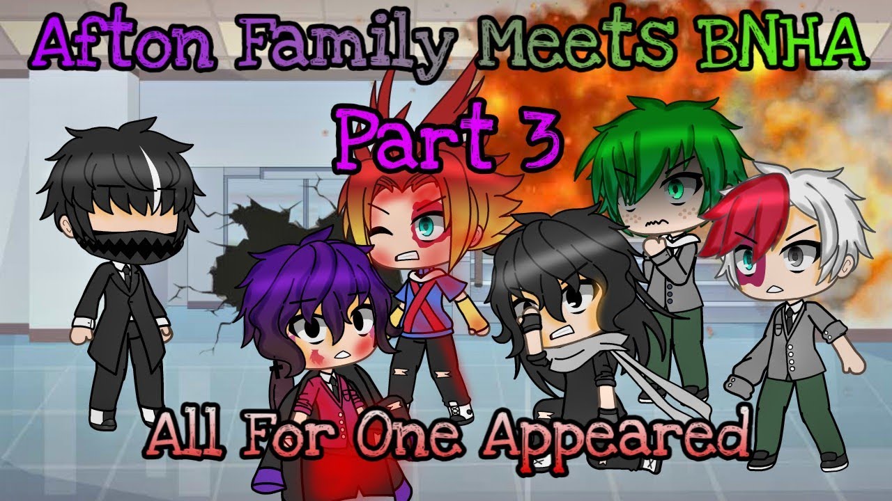 Afton Family Meets BNHA || Part 3/? || 