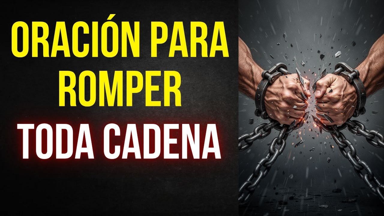 Oración fuerte que rompe toda cadena
