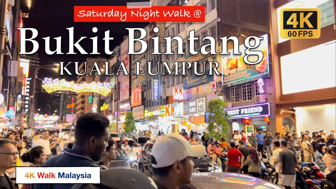 [4K 60fps HDR] SATURDAY NIGHT WALK @ BUKIT BINTANG KUALA LUMPUR | MAY 2025 - 🇲🇾🚶🏻‍♂️Tour