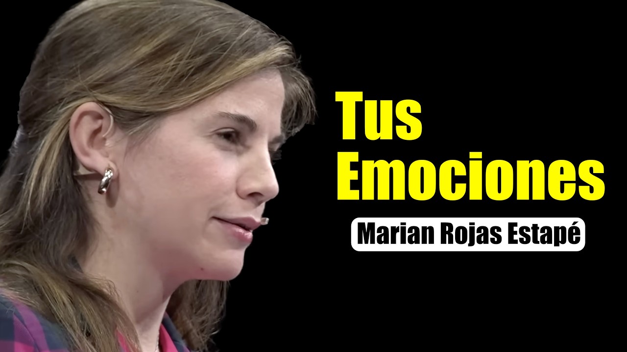 Como Gestionar tus Emociones Marian Rojas Estape Motivaci&oacute;n y Superaci&oacute;n Personal   4K