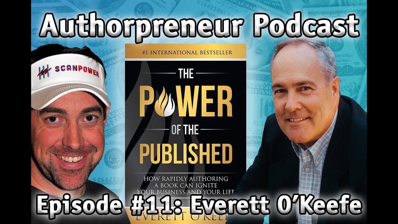 Authorpreneur Podcast Episode #11: Everett O'Keefe, author of The Power of the Published