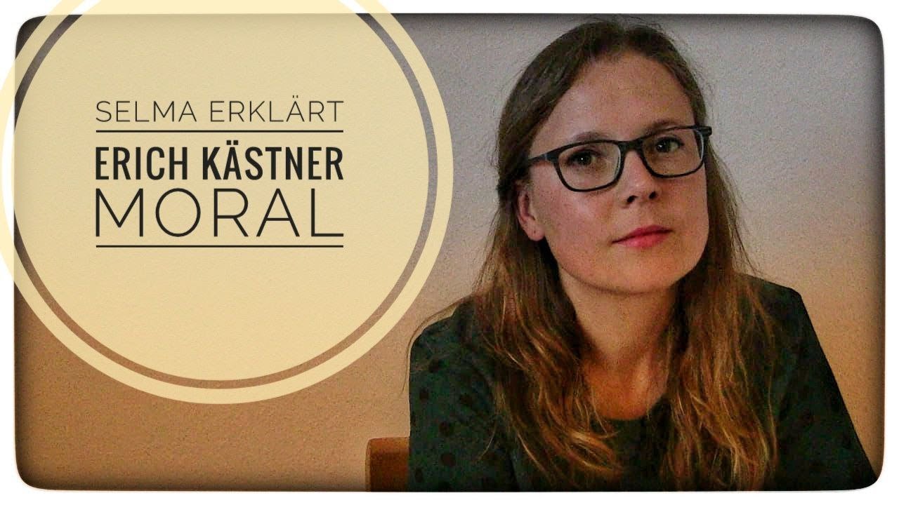 Selma erklärt: Erich Kästner, Moral. Und: Wozu braucht es Gedichtanalysen?