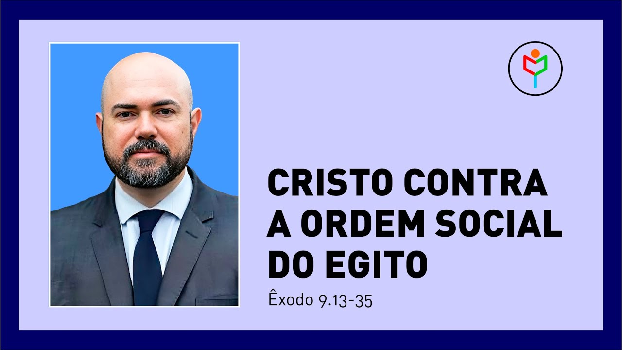 Pregação em Êxodo 9.13-35 — Cristo contra a ordem social do Egito