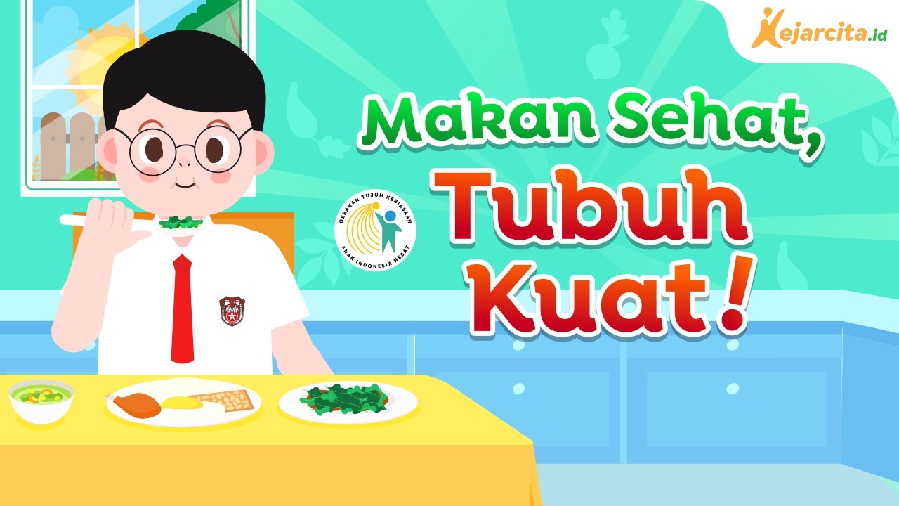Ayo Biasakan Makan Sehat | Gerakan 7 Kebiasaan Anak Indonesia Hebat