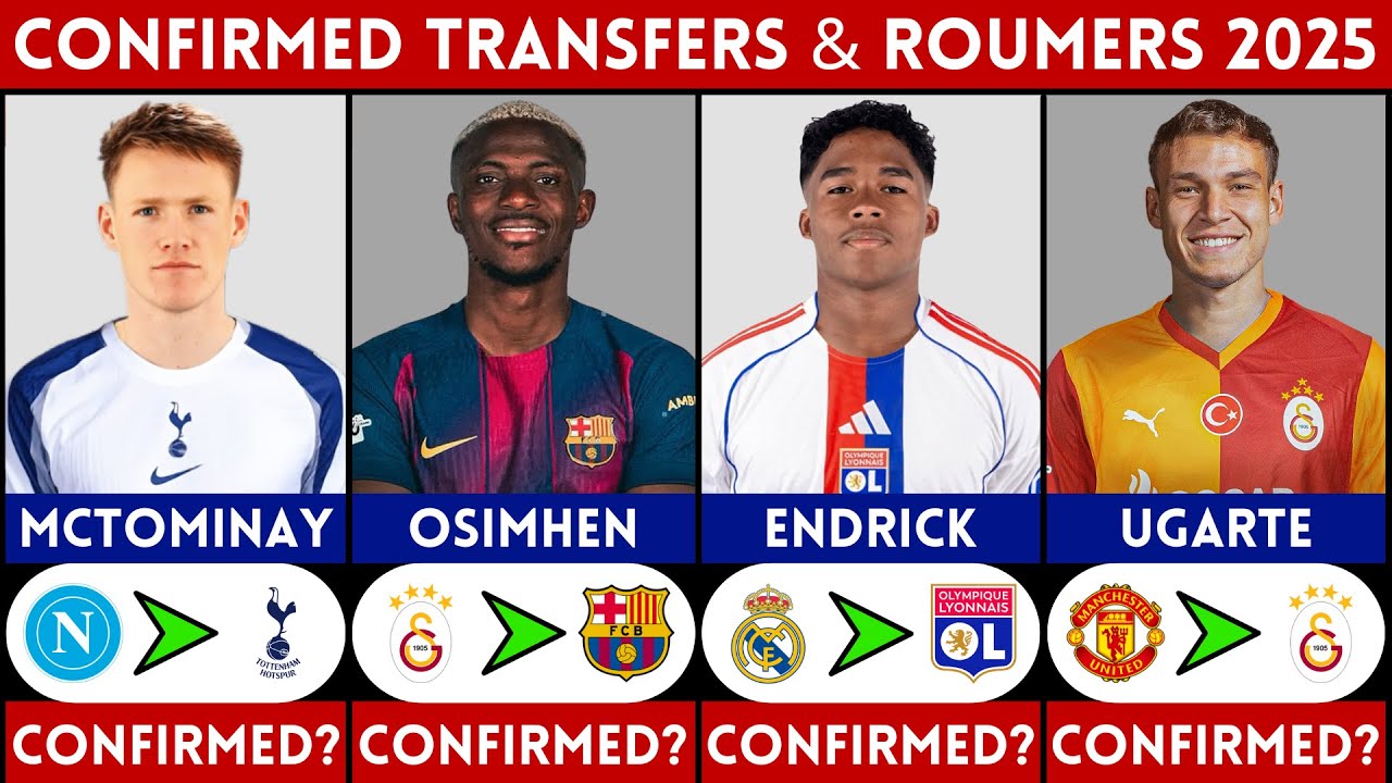 🚨 LATEST CONFIRMED TRANSFER NEWS AND RUMOURS 2025 | OSIMHEN, ENDRICK, MCTOMINAY, UGARTE......