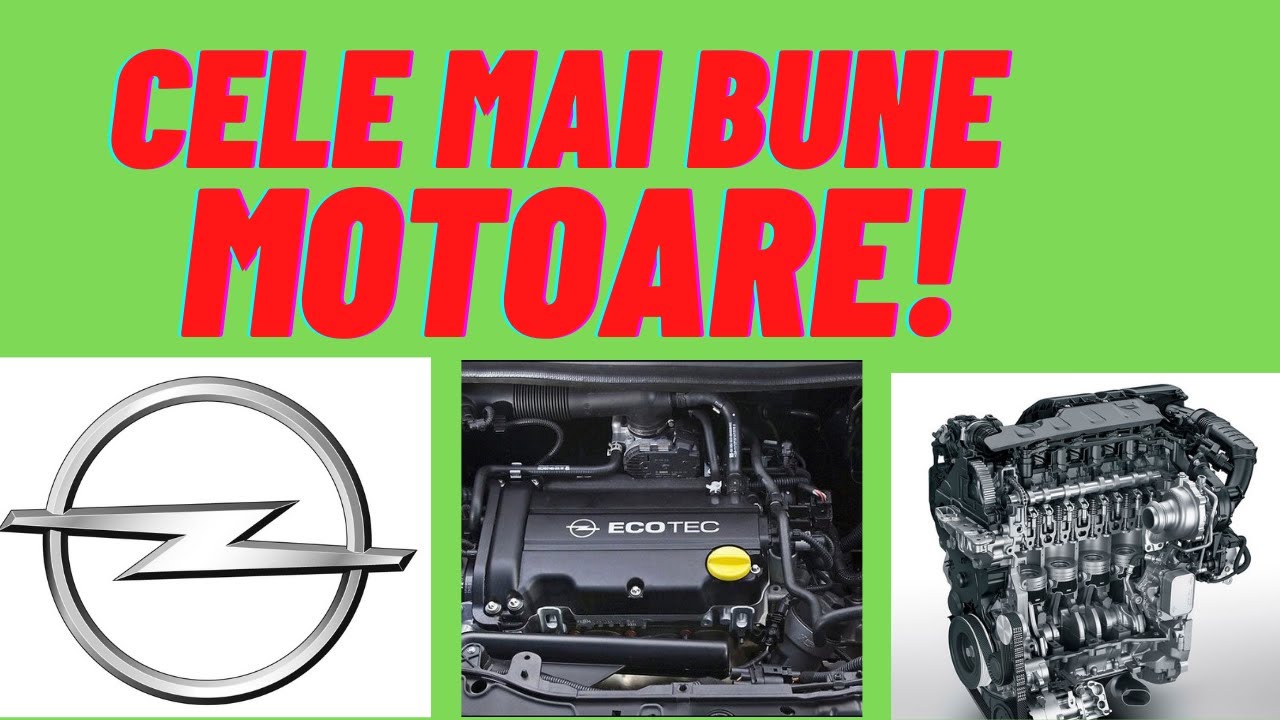 Cele mai bune motoare Opel intre 2001- 2021?