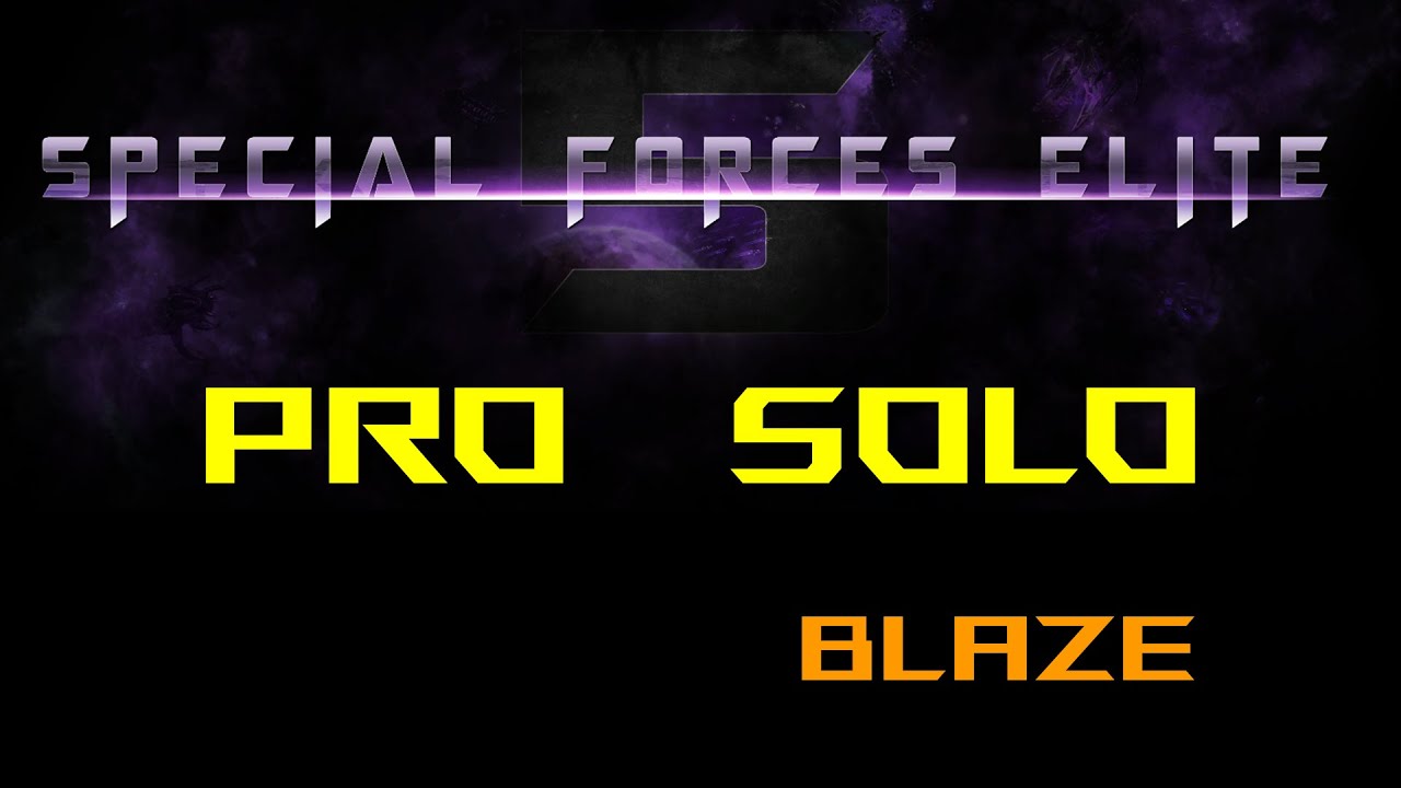 Special Forces Elite 5 | PRO SOLO Blaze (Starcraft II)