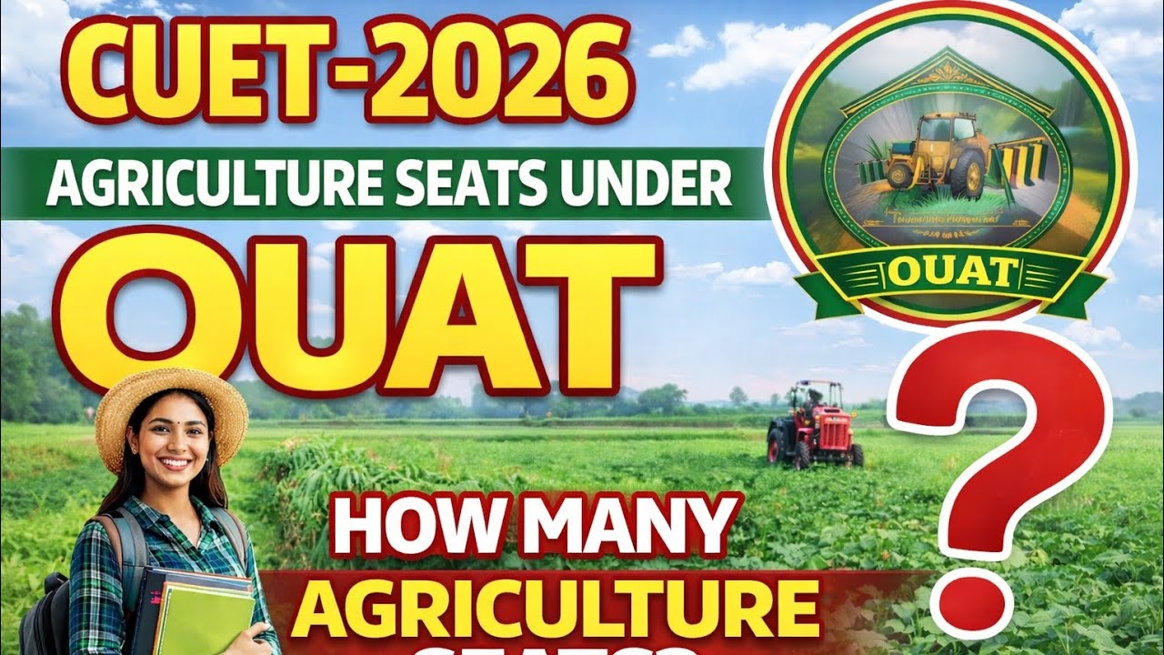 CUET-2026// OUAT UNDER ରେ କେତେ AGRICULTURE SEATS ଅଛି? 