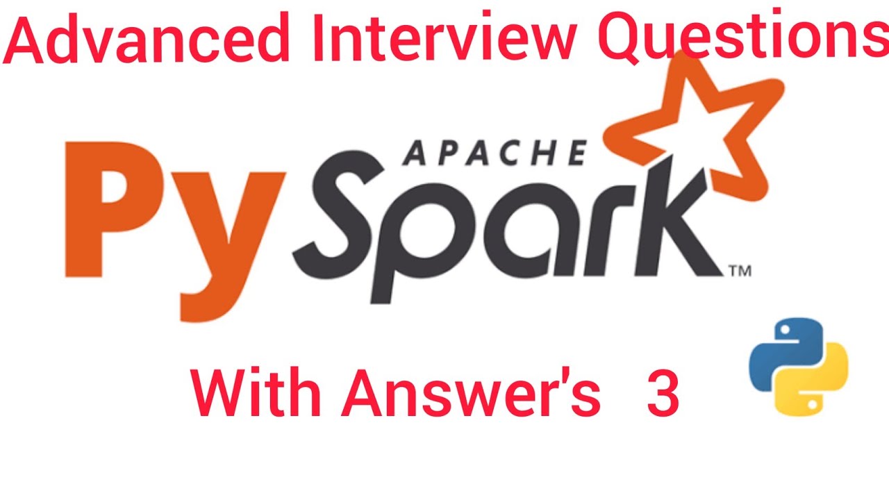 Pyspark Interview Questions 3 : pyspark interview questions and answers