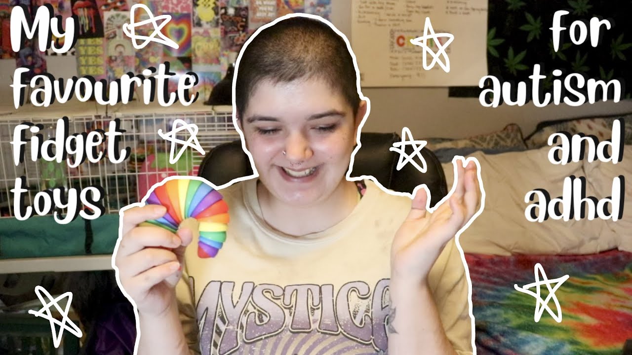 MY FAVOURITE FIDGET TOYS FOR AUTISM AND ADHD