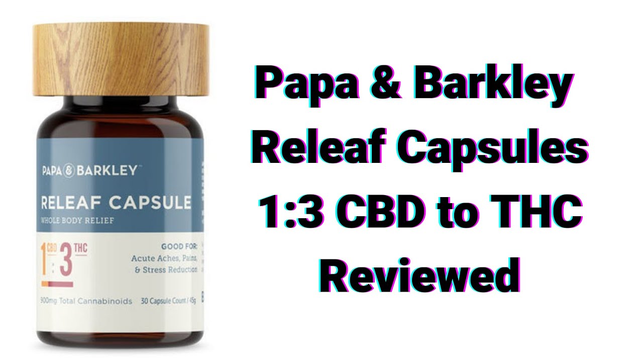 Papa & Barkley 'Releaf' Capsules THC/CBD Tested and Reviewed.