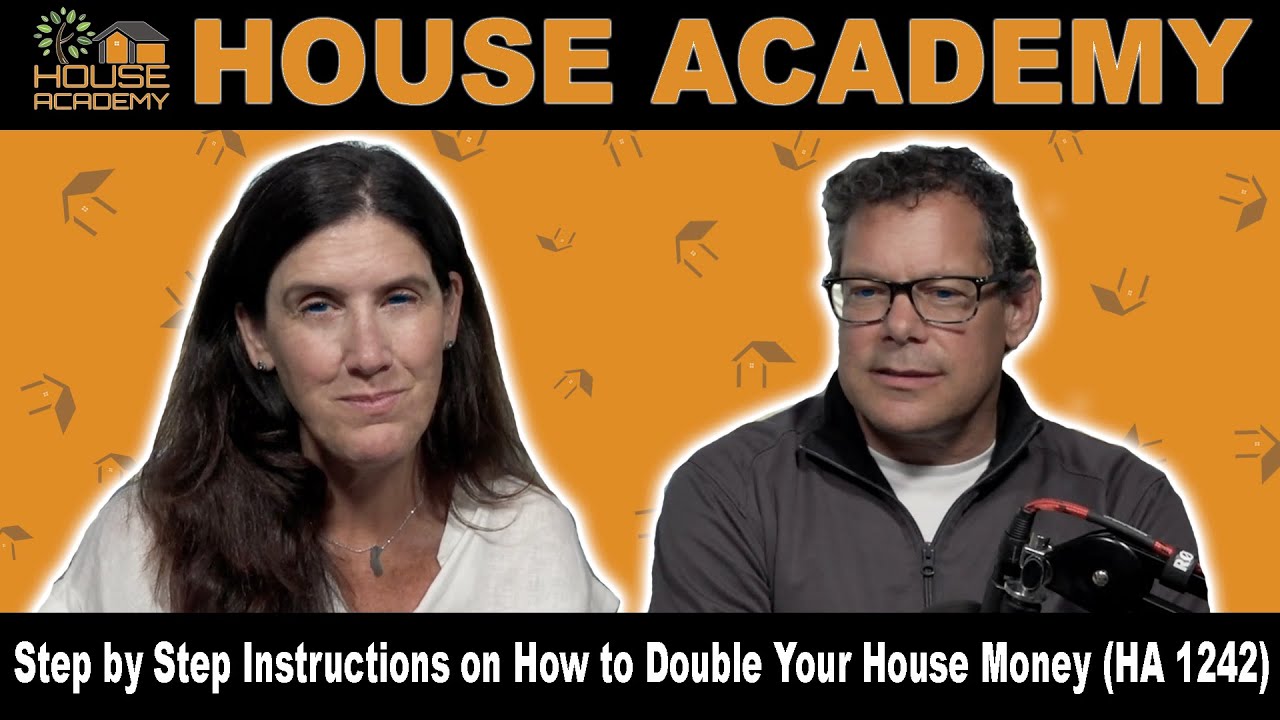 Step by Step Instructions on How to Double Your House Money (HA 1242)