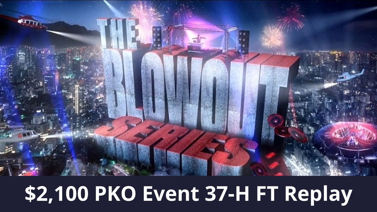 Blowout Series 37-H Replay $2,100 NLHE PKO B4NKR0LL3R | 1_conor_b_1 | Lena900