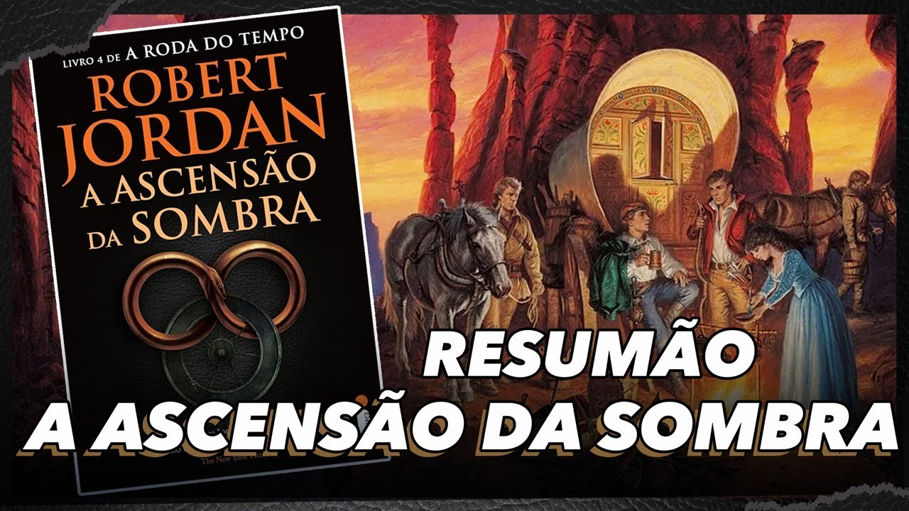 RECAPITULANDO A ASCENSÃO DA SOMBRA, de Robert Jordan | RESUMÃO | Tecendo a Roda