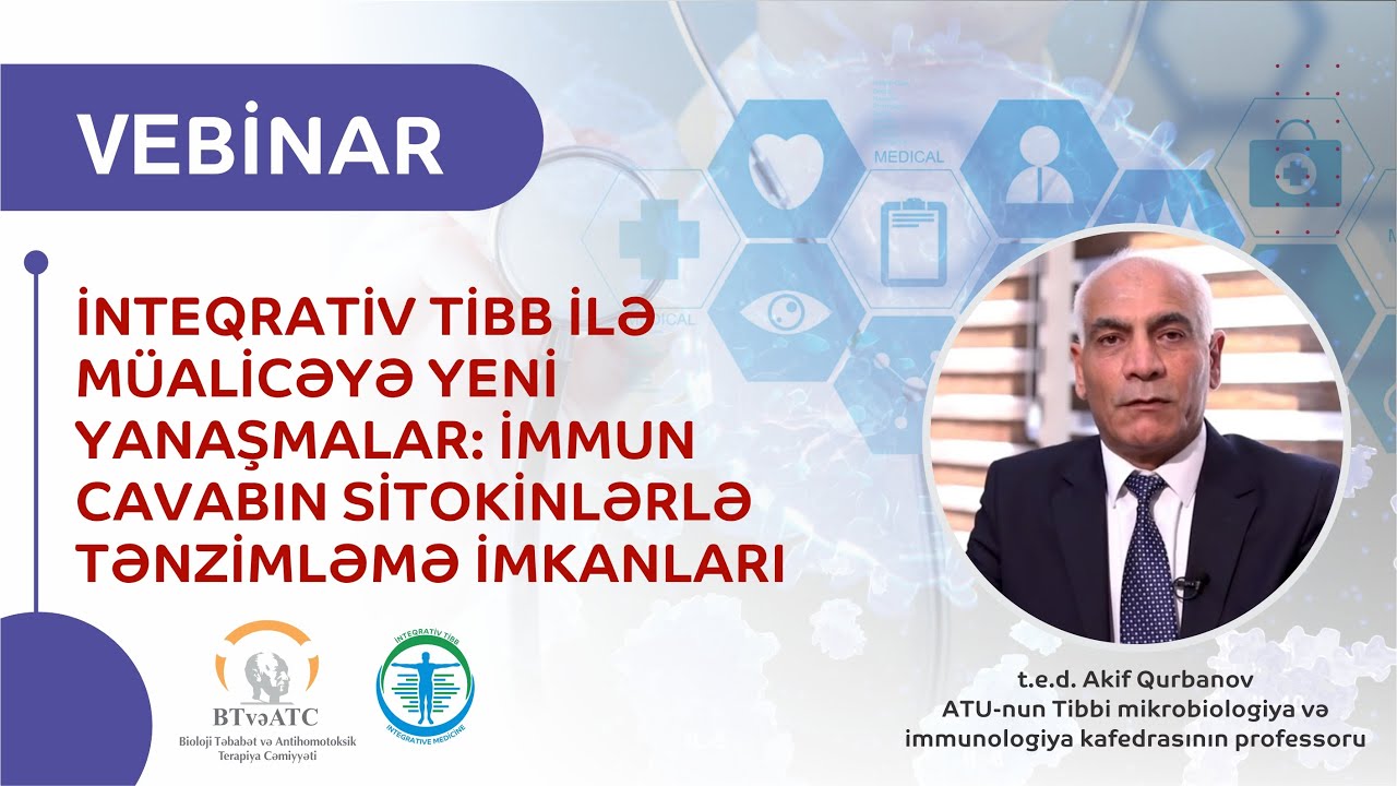 VEBİNAR| İNTEQRATİV TİBB İLƏ MÜALİCƏYƏ YENİ YANAŞMA: İMMUN CAVABIN SİTOKİNLƏRLƏ TƏNZİMLƏMƏ İMKANLARI