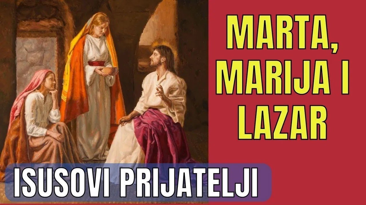 SV. MARTA, ISUSOVA DIVNA PRIJATELJICA UZ MARIJU I LAZARA