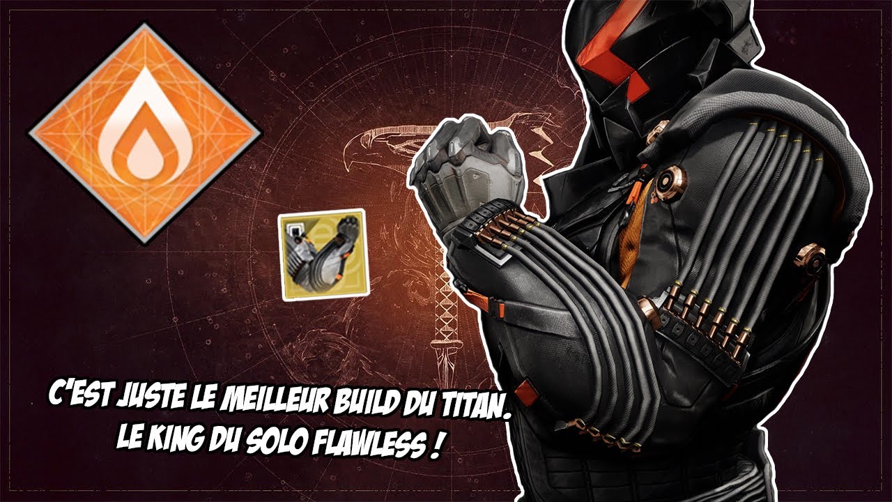 Destiny 2 - C'EST JUSTE LE MEILLEUR BUILD DU TITAN ! LE KING DU SOLO FLAWLESS !