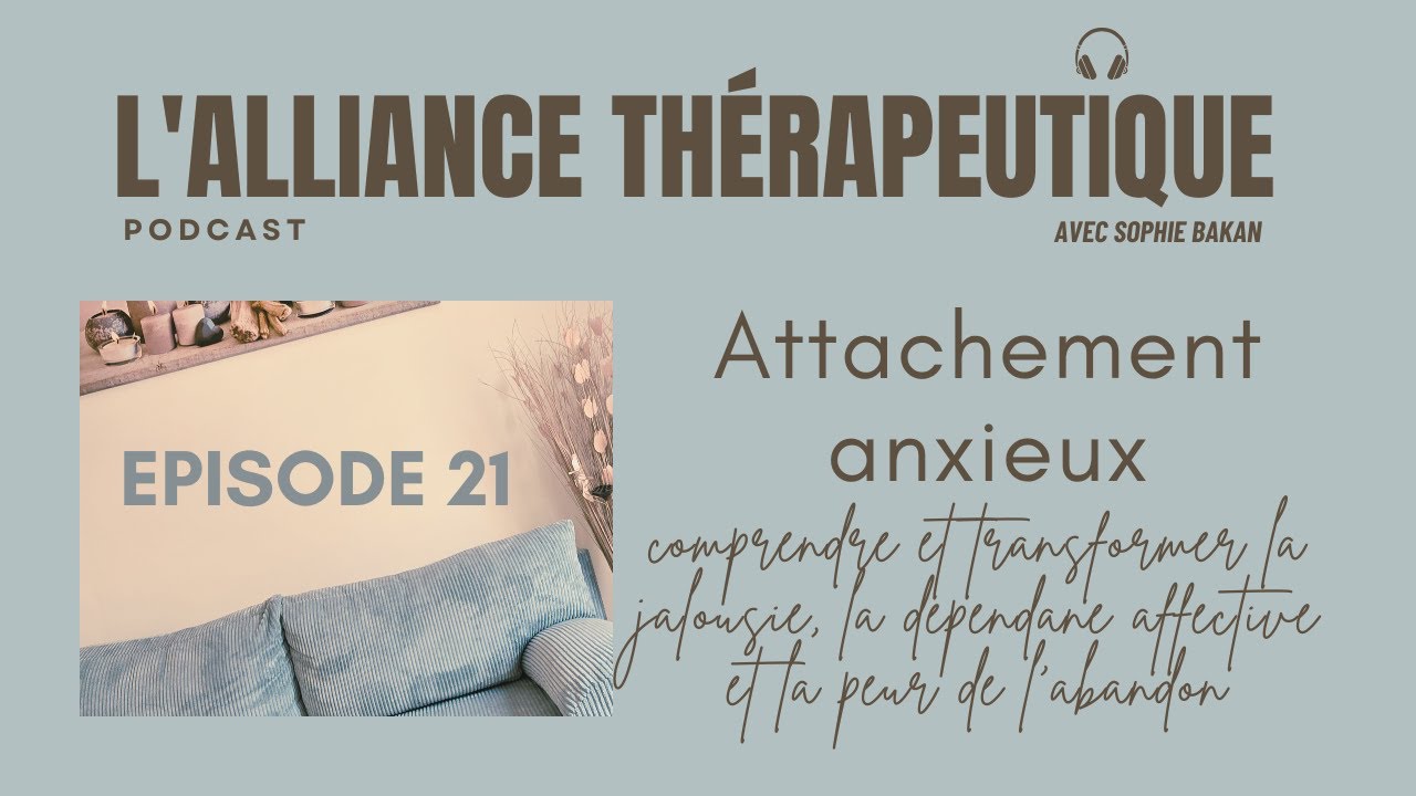Attachement anxieux : comprendre et transformer la jalousie, la dependance affective et la peur de l