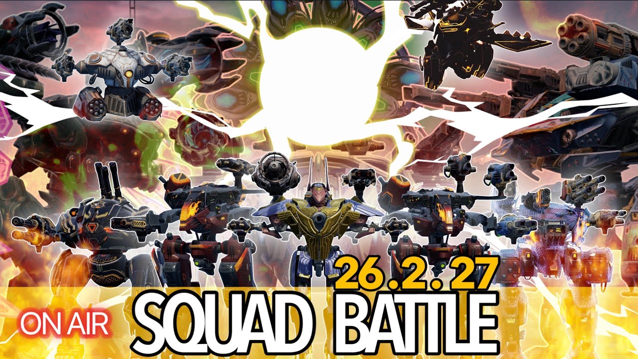 26/2/27 War Robot Squad Battle