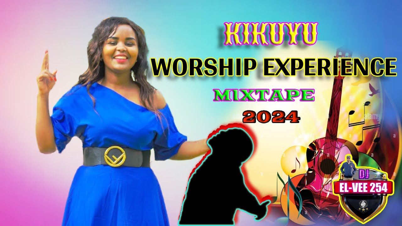 Mix -  KIKUYU GOSPEL MIX 2023|EL VEE 254|RACHAEL NGIGI|LOISE KIM|SAMMY IRUNGU|EDITH WAIRIMU