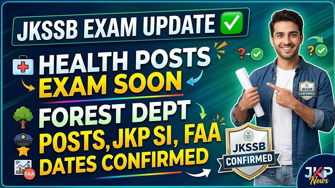 JKSSB EXAM CALENDER UPDATE , HEALTH , FOREST , FAA , JKP SI EXAM DATE 