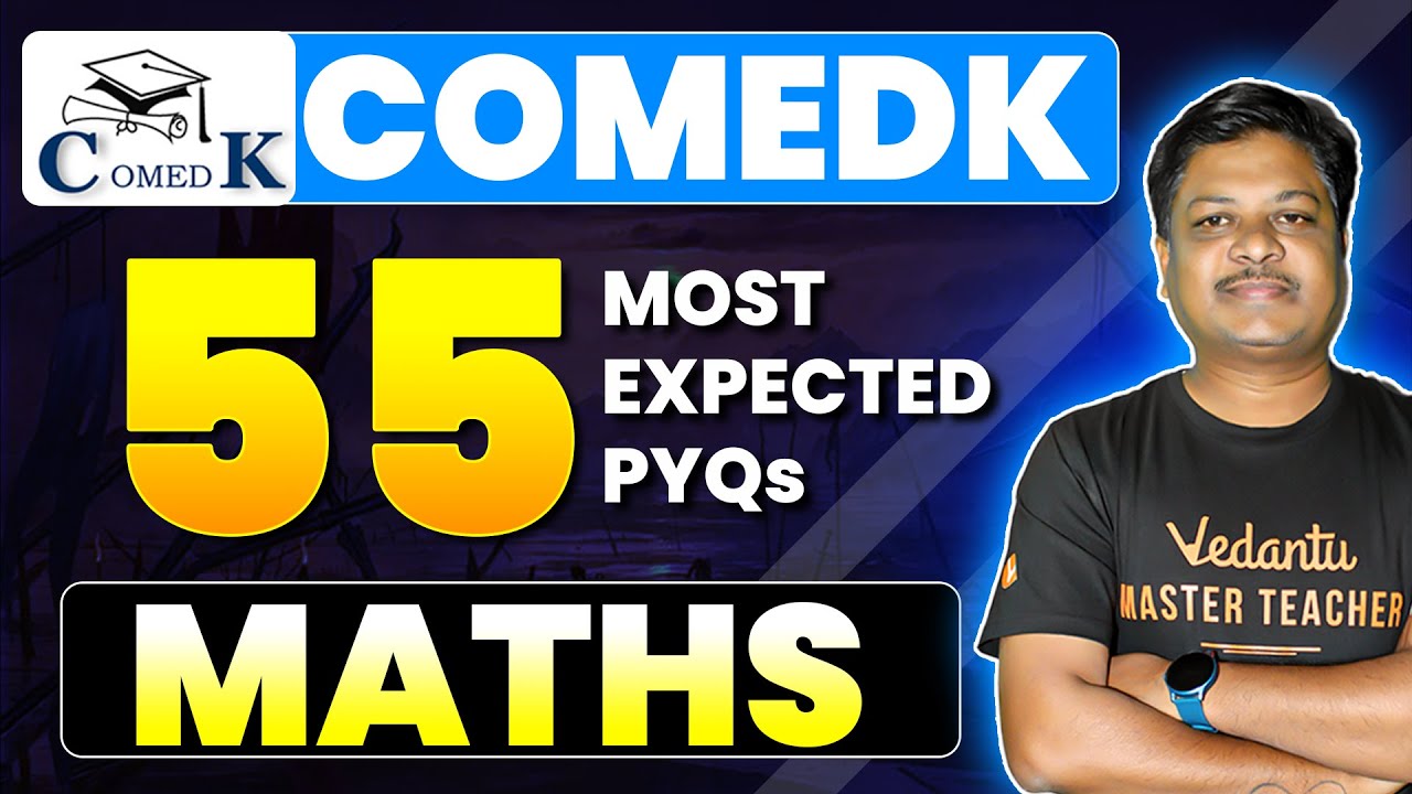 TOP 55 Most Expected PYQs - Maths | COMEDK 2025 | Score Boost Guaranteed!💯 | Sandeep Sir