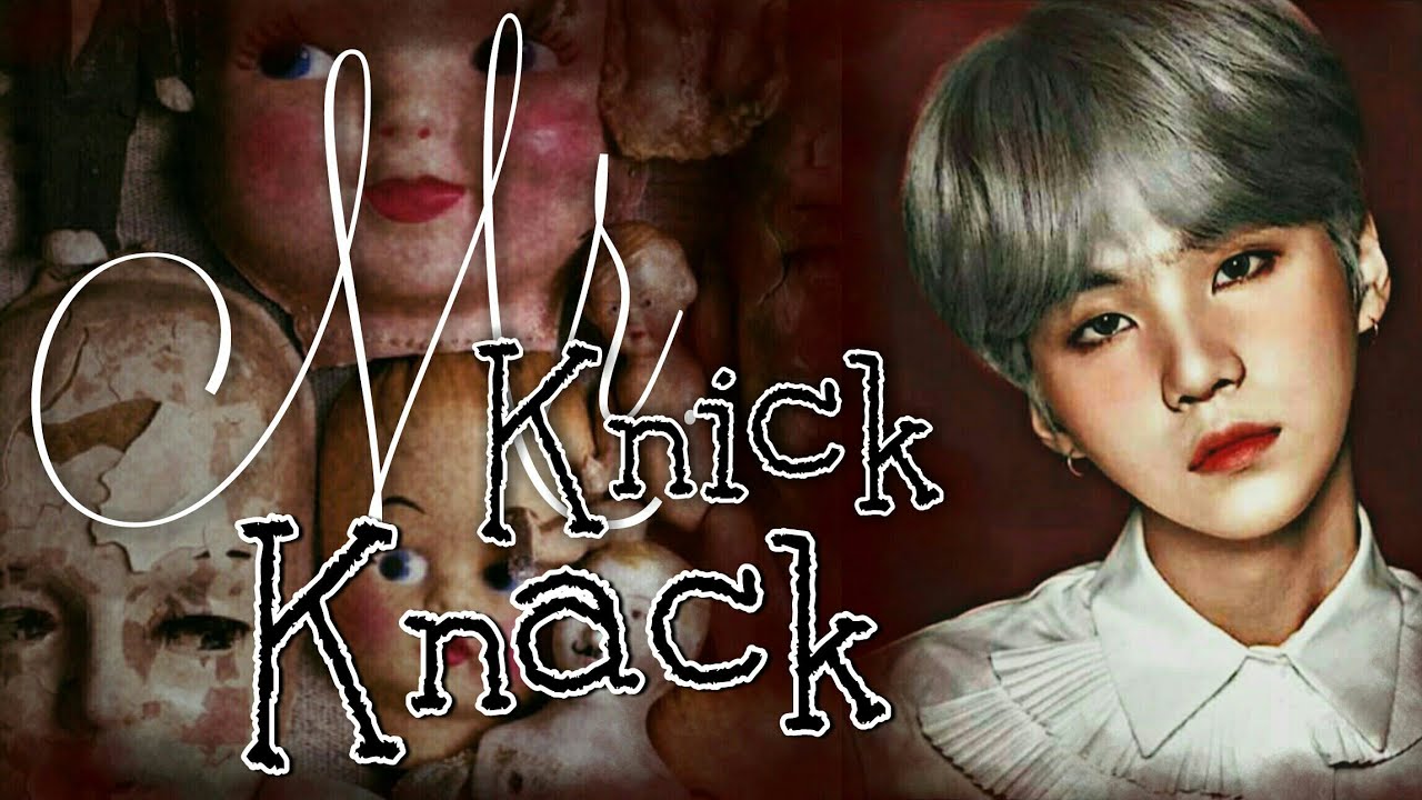 Mr. Knick Knack 🎩 BTS Suga ff [ep.05] -