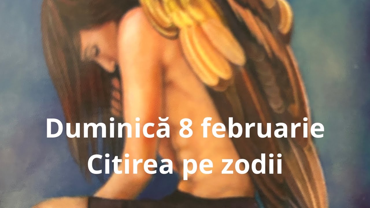 Duminică 8 februarie 🤗❤️😘 citirea pe zodii !!
