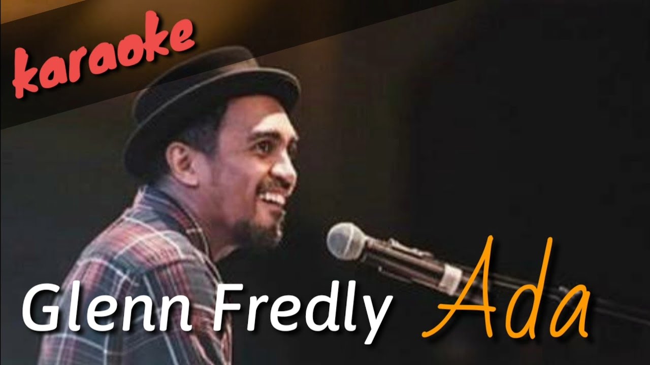 Ada - Glenn Fredly (karaoke n lirik) original key
