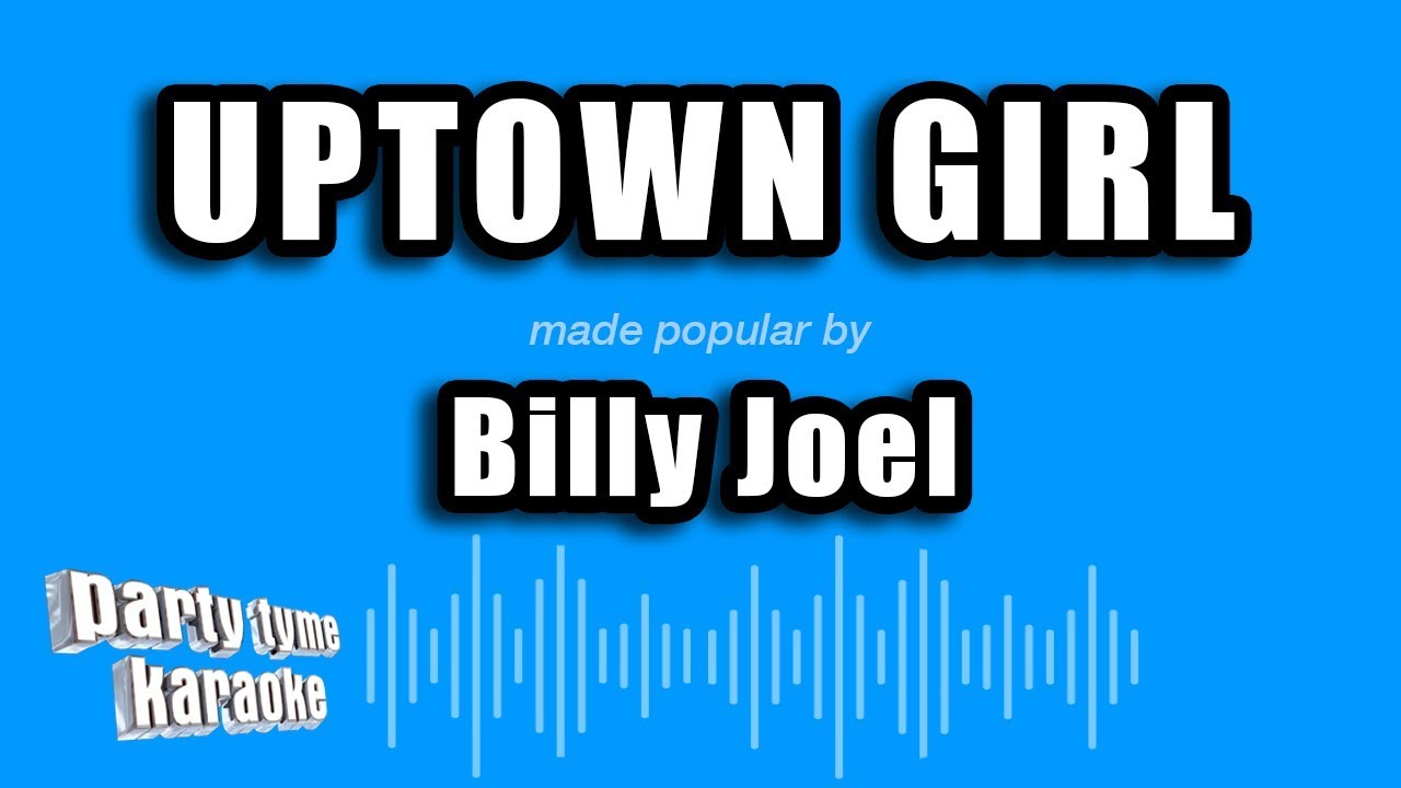 Billy Joel - Uptown Girl (Karaoke Version)